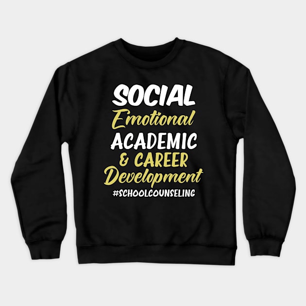 School Counselor Shirt | Social Emotional Academic Crewneck Sweatshirt by Gawkclothing